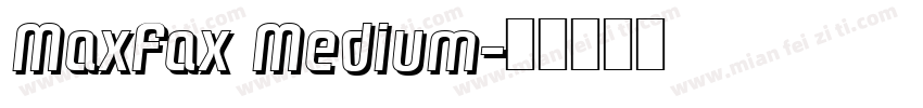 MaxFax Medium字体转换